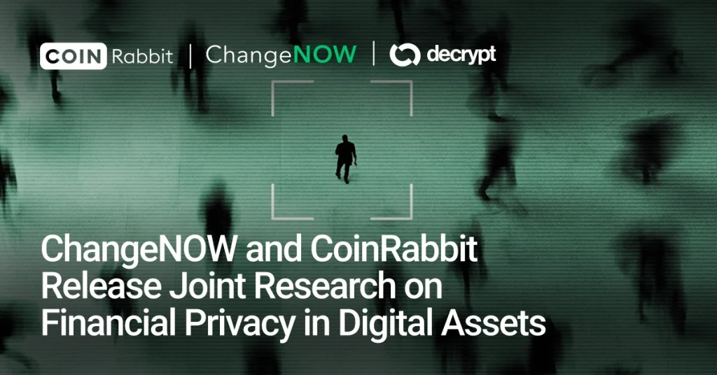 ChangeNOW and CoinRabbit Release Joint Research on Financial Privacy in Digital Assets